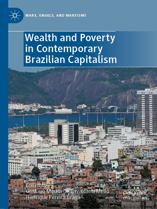 Title details for Wealth and Poverty in Contemporary Brazilian Capitalism by Gustavo Moura de Cavalcanti Mello - Available